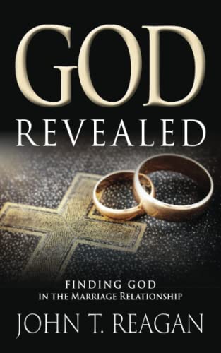 God Revealed!: Finding God in the Marriage Relationship