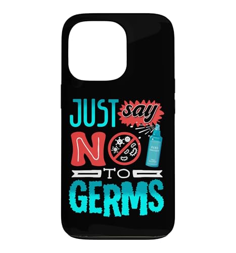 Germaphobe Just Say No to Germs Hand Sanitizer Case for iPhone 13 Pro