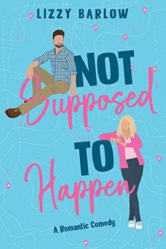 Not Supposed to Happen: An Opposites Attract Romantic Comedy (Love in the PNW Book 1) (English Edition)