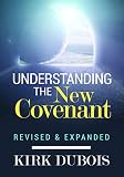 Understanding the New Covenant - Revised & Expanded