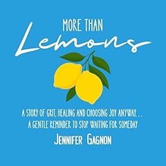 More Than Lemons: A Story of Grit, Healing and Choosing Joy Anyway... Audiolibro Por Jennifer Gagnon arte de portada