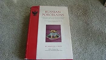 Russian Porcelains: The Gardner, Iusupov, Batenin, Novyi, Popov, Kudinov, Sipiagin, Fomin, Safronov, Kiselev...