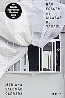 Não Fossem as Sílabas do Sábado 655692282X Book Cover