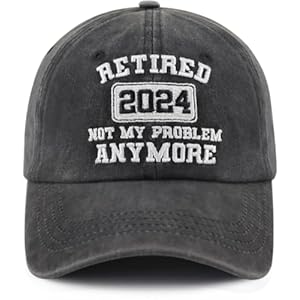 Retired 2024 Not My Problems Anymore Hat for Men Women, Funny Adjustable Cotton Embroidered Retirement Baseball Cap