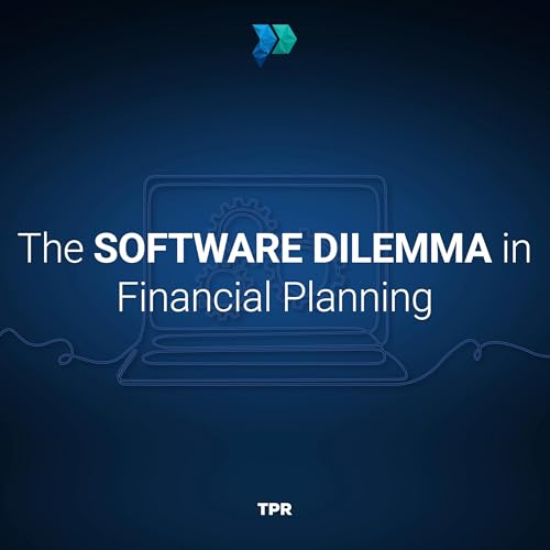 The Software Dilemma in Financial Planning [Episode 342] Titelbild