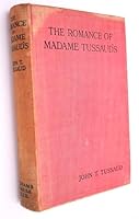 The romance of Madame Tussaud's B00086E5AM Book Cover