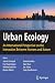 Urban Ecology: An International Perspective on the Interaction Between Humans and Nature
