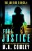 Foul Justice (Justice series Book 4)
