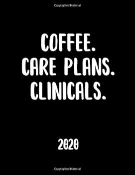 Coffee Care Plans Clinicals 2020 : January 2020 to December 2020 Nurse Planner with One Year Daily Agenda Calendar, Large 12 Month Black Cover Organizer for Nursing School Student