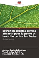 Extrait de plantes comme attractif pour la ponte et larvicide contre les Aedes (French Edition) 620082732X Book Cover