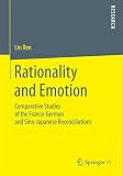 Rationality and Emotion: Comparative Studies of the Franco-German and Sino-Japanese Reconciliations
