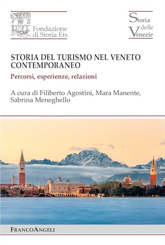 Storia del turismo nel Veneto contemporaneo. Percorsi, esperienze, relazioni