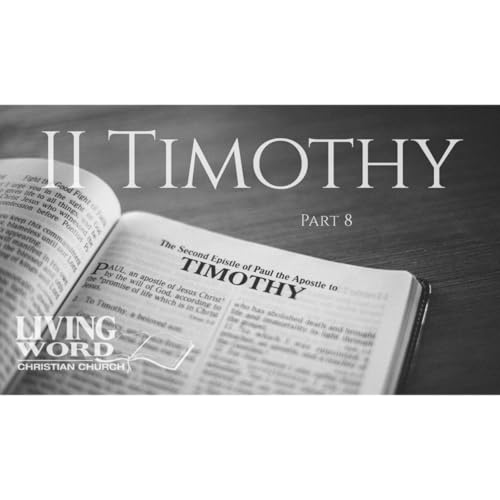 2 Timothy, Part 8
