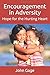 Encouragement in Adversity: Hope for the Hurting Heart