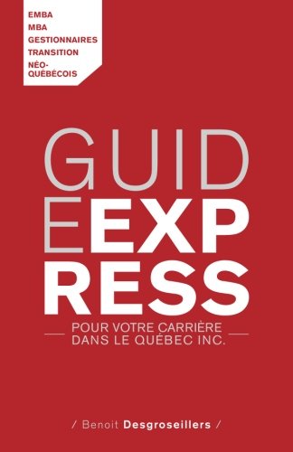 Guide express pour votre carrière: Pour votre carrière dans le Qu...
