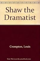 Shaw the Dramatist 0803200315 Book Cover