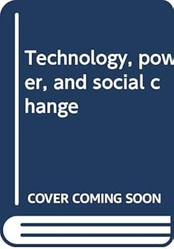 Technology, Power and Social Change