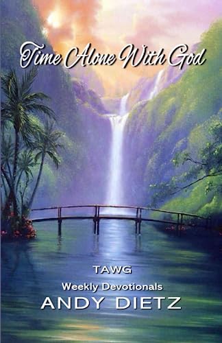 Time Alone With God: TAWG Weekly Devotionals