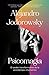Psicomagia: El poder transformativo de la psicoterapia shamanica (Spanish Edition)
