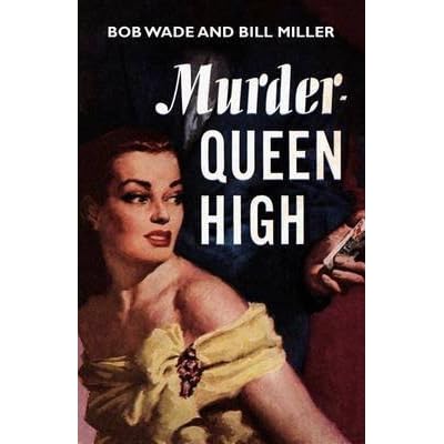 [(Murder - Queen High)] [By (author) Bob Wade ] published on