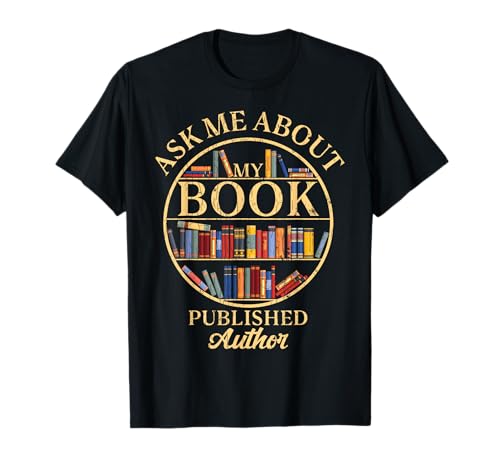Image of Ask Me About My Book Published Author T-Shirt