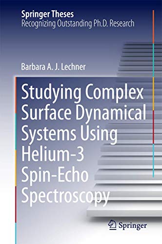 Studying Complex Surface Dynamical Systems Using Helium-3 Spin-echo Spectroscopy (Springer Theses) view 2