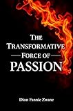 fanny bloom spectacle  THE TRANSFORMATIVE FORCE OF PASSION (English Edition)
