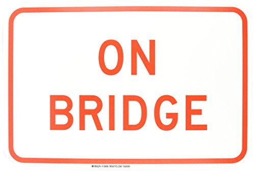 Panneau de contrôle de la circulation On Bridge rouge sur blanc Brady 129699