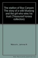 The Stallion of Box Canyon: The Story of a Wild Mustang and the Girl Who Wins His Trust (Treasured Horses Collection) 0836822838 Book Cover