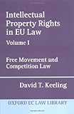 Intellectual Property Rights in Eu Law: Volume I: Free Movement and Competition Law (Oxford European Community Law Library)