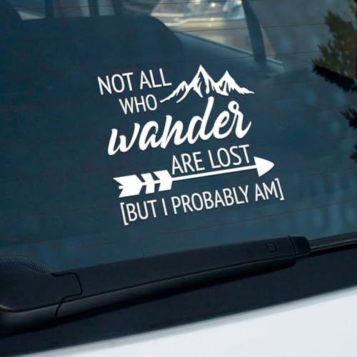 Not All Who Wander are Lost But I Probably Am Car Decal Sticker, Funny Vinyl Sticker, Car Waterproof Decal, Bumper Decoration Stickers for Cars, Truck, Window, Laptop (White)