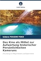Das Kino als Mittel zur Aufwertung historischer Persönlichkeiten Kameruns (German Edition) 6208962943 Book Cover