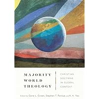 Majority World Theology &ndash; Christian Doctrine in Global Context