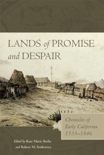 Compare Textbook Prices for Lands of Promise and Despair: Chronicles of Early California, 1535–1846 Reprint Edition ISBN 9780806151380 by Beebe, Rose Marie,Senkewicz, Robert M.