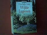  Wilde Lupinen : Roman.
