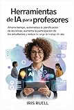 Herramientas de IA para profesores: Ahorra tiempo, automatiza la planificación de lecciones, aumenta la participación de los estudiantes y reduce la carga de trabajo en el aula.