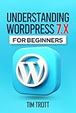  Understanding WordPress 7.x for Beginners (English Edition)