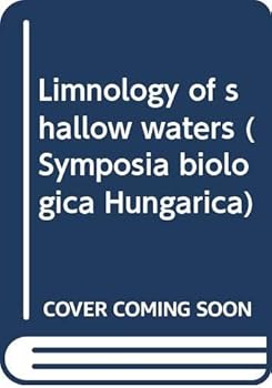 Hardcover Limnology of shallow waters (Symposia biologica Hungarica) Book
