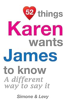 Paperback 52 Things Karen Wants James To Know: A Different Way To Say It Book