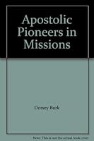 Apostolic Pioneers in Missions 0757744060 Book Cover
