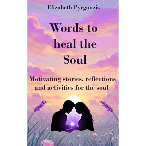 Words to heal the Soul Audiolibro Por Elizabeth Pyrgouzis arte de portada