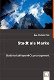  Stadt als Marke: Stadtmarketing und Citymanagement