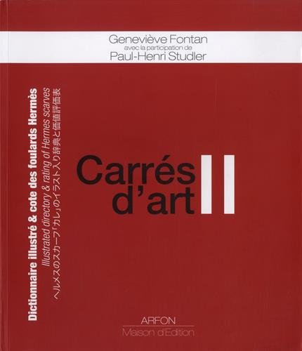 Télécharger Carrés d'art II : Dictionnaire illustré et cote des foulards Hermès Gratuit