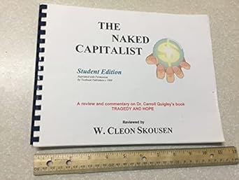 The Naked Capitalist (Student Edition): A Review & Commentary on Dr