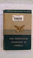 The democratic tradition in America B0007E7J58 Book Cover