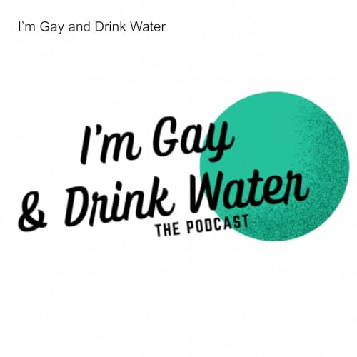 『I&rsquo;m Gay and Drink Water』のカバーアート