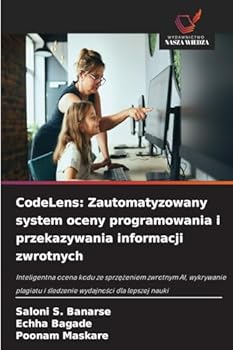 CodeLens: Zautomatyzowany system oceny programowania i przekazywania informacji zwrotnych (Polish Edition)