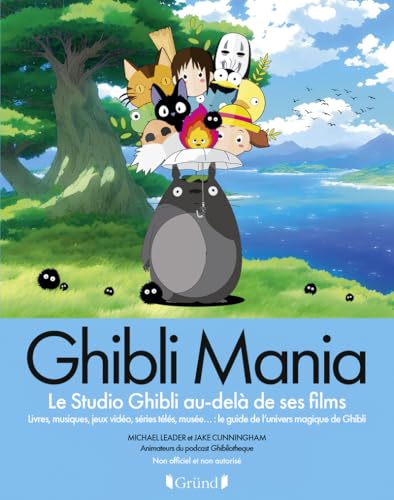 Ghibli Mania - Studio Ghibli au-delà de ses films - Livres, musique, mangas et plus encore : le guide de l'univers magique de Ghibli - Hayao Miyazaki Relié – Illustré, 2 octobre 2025