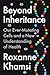 Beyond Inheritance: Our Ever-Mutating Cells and a New Understanding of Health