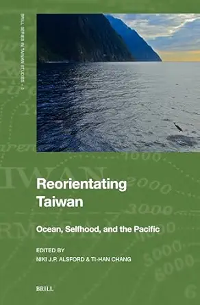 Reorientating Taiwan: Ocean, Selfhood, and the Pacific-Wow! eBook